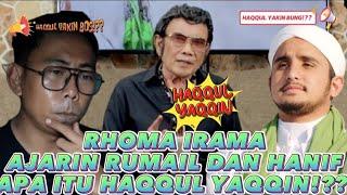 RHOMA IRAMA, AJARIN RUMAIL DAN HANIF APA ITU HAQQUL YAQQIN!??