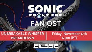 Sonic Frontiers FAN OST - "Unbreakable Whisper" | LIVE BREAKDOWN
