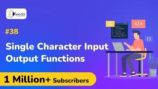 Single character input output functions  - Data Input and Output  -  C Programming