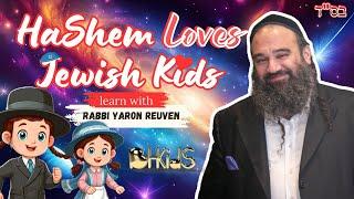 HaShem Loves His Jewish Kids? | BHKIDS