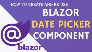 How to create DatePicker Component in Blazor
