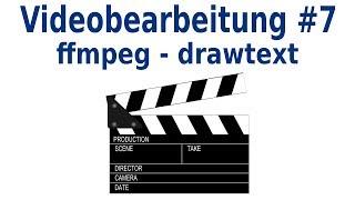 ffmpeg - Text in ein Video zeichnen (Videofilter drawtext)