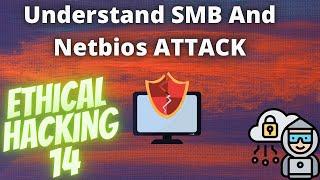 Understand NETBIOS and SMB Attacks | Ethical hacking 14