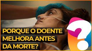 [VOCÊ SABIA?] Porque as pessoas doentes costumam melhorar antes de morrer? [ENTENDA]