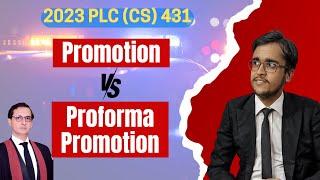 Understanding Promotion vs Proforma Promotion | 2023 PLC (CS) 431