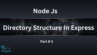 Express JS | Directory Structure In Express JS Tutorial In Hindi | Expert Rohila