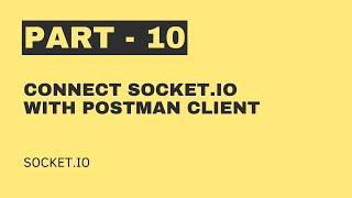 Connect SocketIO Server with Postman Client