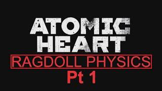 Atomic Heart | Ragdoll Physics Pt 1