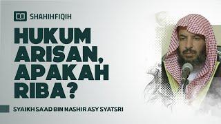 Hukum Arisan, Apakah Riba? - Syaikh Sa'ad bin Nashir Asy-Syatsri