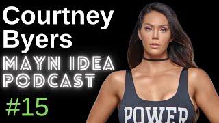 Courtney Byers: Strength Training, Sex Work, Only Fans, Intuitive Eating | The Mayn Idea Podcast #15