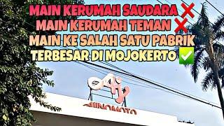 BERPETUALANG KE SALAH SATU PERUSAHAAN TERBESAR DI MOJOKERTO