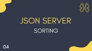 JSON Server Tutorial - 4 - Sorting