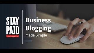 16. Business Blogging Made Simple | Stay Paid Podcast