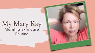 My Mary Kay Morning Skin Care Routine