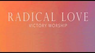 Radical Love by Victory Worship -  Acoustics with Lyrics