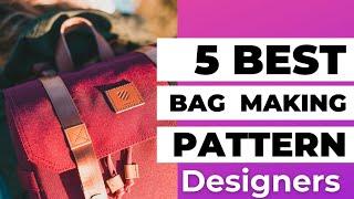 5 Best BAG MAKING Pattern Designers Online