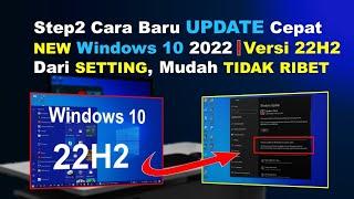 STEP-STEP Cara UPDATE Windows 10 TERBARU 2022 ( Versi 22H2 ) Cepat, Mudah dan Tidak Ribet