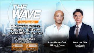 The Wave : A Malaysian start-up combines digitisation and healthcare services | 2nd Oct 2024