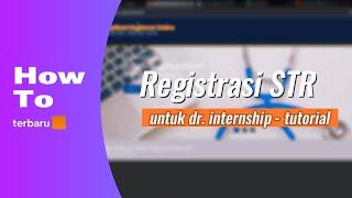 CARA DAFTAR STR BARU UNTUK DOKTER INTERNSHIP / ISHIP - TUTORIAL TERBARU