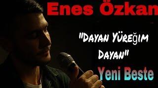 Enes Özkan - Dayan Yüreğim (Offical Video Klip) Hüseyin Altay