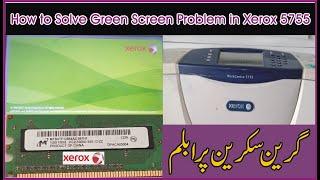 How to Solve Green Screen Problem in Xerox 5755/5775/5855...
