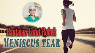 MENISCUS TEAR - Bantalan Lutut Robek