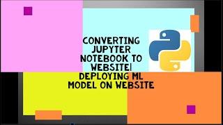 Converting Jupyter notebook code to a website | Machine Learning website using Flask | Part 1