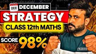 December se Phod Do ! Score 98 % + in Class 12 Maths Board Exams 2025