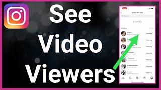 How To See Who Viewed Your Instagram Video