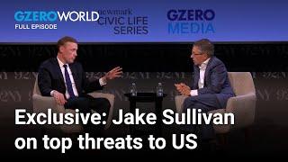 Jake Sullivan on the biggest threats to US national security in 2025 | GZERO World with Ian Bremmer