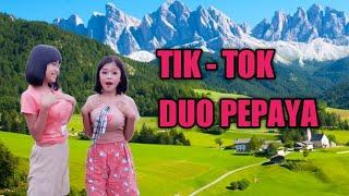 TIK-TOK DUO PEPAYA