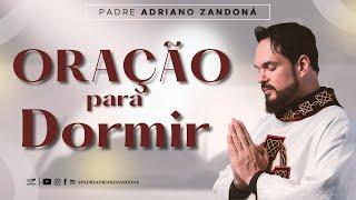 Oração para dormir bem | Padre Adriano Zandoná