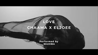 CHAAMA X ELJOEE - LOVE  شاما - حب