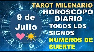 HOROSCOPO DE HOY 9 JULIO 2024 Y NUMEROS DE LA SUERTE - TAROT MILENARIO