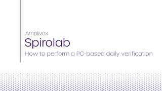 Spirolab | How to perform a PC-based daily verification