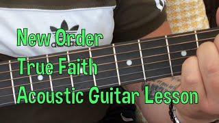 New Order-True Faith-(Capo Version)-Acoustic Guitar Lesson