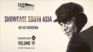 Ko Ko Koreena | Ahmed Rushdi | Showcase South Asia - Vol.19