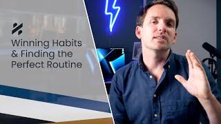 How To Create Winning Habits & A Winning Routine