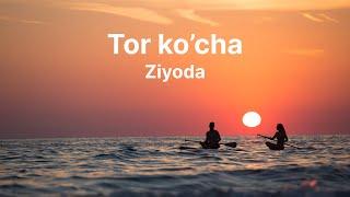 Ziyoda - Tor ko'cha | Зиёда - тор кўча