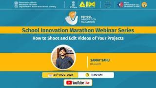 School Innovation Marathon Webinar Series| How to Shoot and Edit Videos of your projects