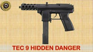 TEC 9 HIDDEN DANGER