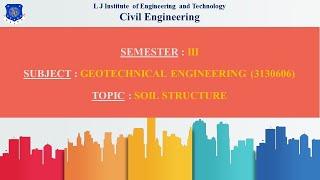 Lecture-10 | Soil Structure (GeoTechnical Engineering)