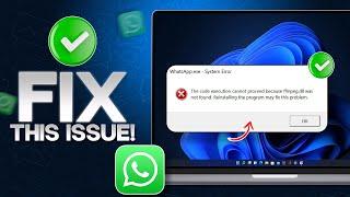 Fix WhatsApp.exe System Error | Solve WhatsApp Cannot Process Issue on PC