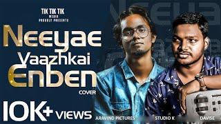 Neeye Vazhkai Enbaen cover Version | Tik Tik Tik | Aravind Pictures | Studio K | Davise