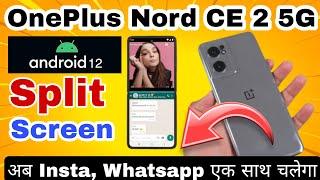 OnePlus Nord CE 2 5G Android 12 Split Screen || How to Enable Split Screen with Whatsapp, Instagram