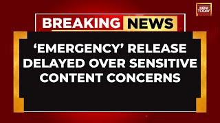 Kangana Ranaut's 'Emergency' Film Release Delayed Over Sensitive Content Concerns | India Today