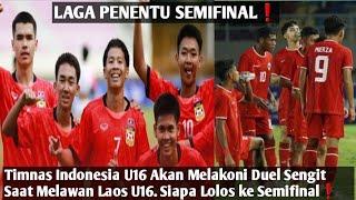 MATCHDAY PENENTU !! Indonesia U16 vs Laos di AFF U16 | Siapa ke Semifinal !