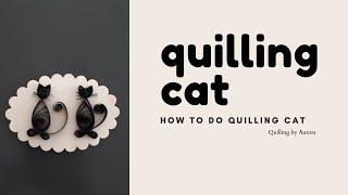 Quilling cat, how to make quilling cat, #quilling for beginner,