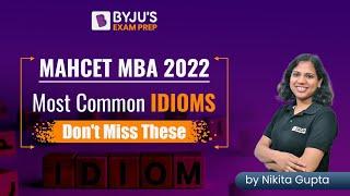 MAHCET MBA 2022 | Most Common Idioms | Ace Your MBA CET Preparation | BYJU'S Exam Prep