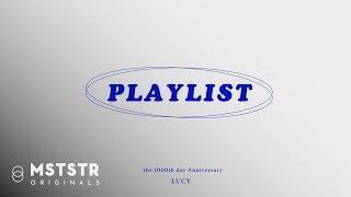 Throwback with LUCY's 1000th-day Playlist